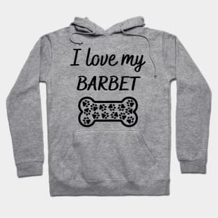 I love my Barbet Hoodie